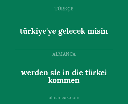 türkiye'ye gelecek misin - werden sie in die türkei kommen