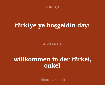 türkiye ye hoşgeldin dayı - willkommen in der türkei, onkel
