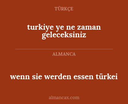 wenn sie werden essen türkei - turkiye ye ne zaman geleceksiniz