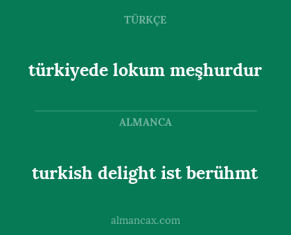 turkish delight ist berühmt - türkiyede lokum meşhurdur