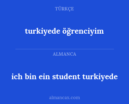 ich bin ein student turkiyede - turkiyede öğrenciyim