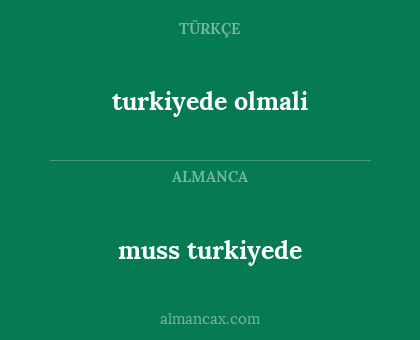 muss turkiyede - turkiyede olmali