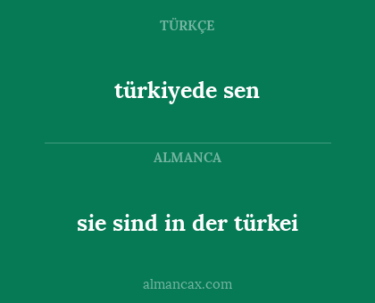 sie sind in der türkei - türkiyede sen