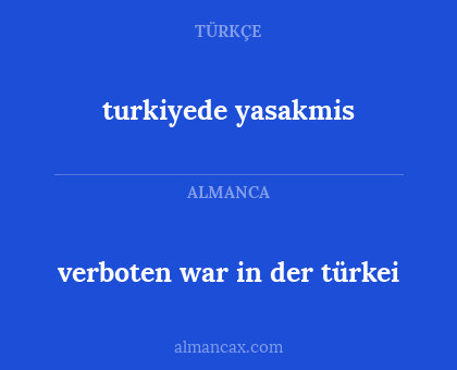 turkiyede yasakmis - verboten war in der türkei