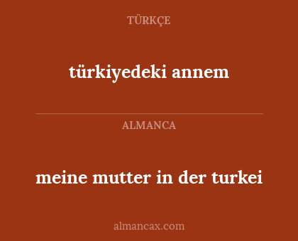 türkiyedeki annem - meine mutter in der turkei