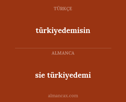 türkiyedemisin - sie türkiyedemi