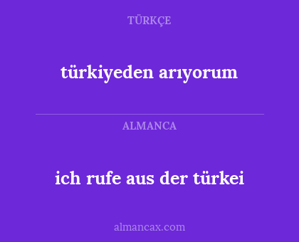türkiyeden arıyorum - ich rufe aus der türkei