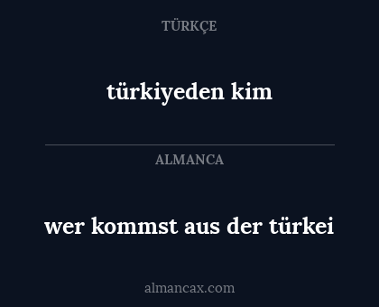 türkiyeden kim - wer kommst aus der türkei