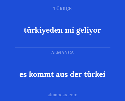 türkiyeden mi geliyor - es kommt aus der türkei