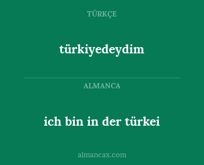 türkiyedeydim - ich bin in der türkei