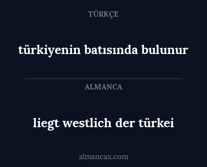 türkiyenin batısında bulunur - liegt westlich der türkei