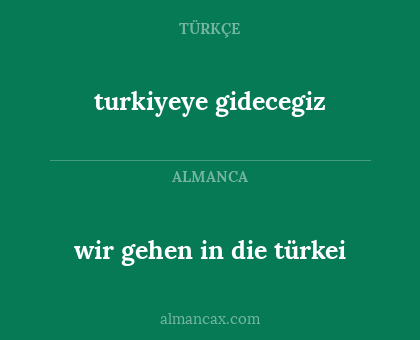 turkiyeye gidecegiz - wir gehen in die türkei