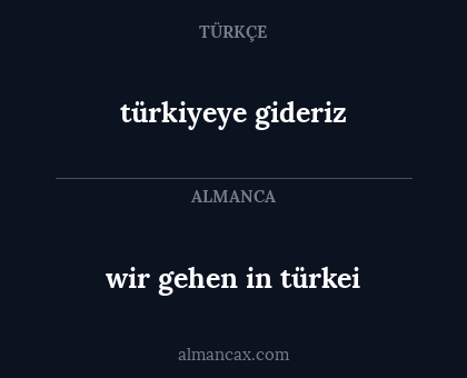wir gehen in türkei - türkiyeye gideriz