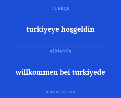 willkommen bei turkiyede - turkiyeye hoşgeldin