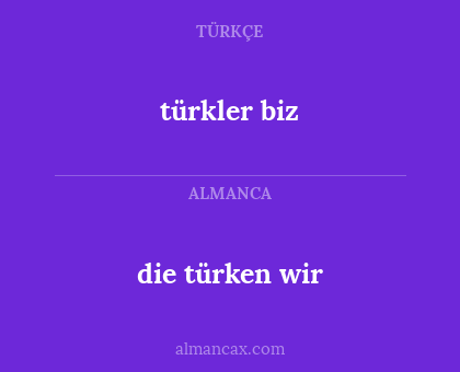 die türken wir - türkler biz