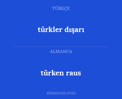 türken raus - türkler dışarı
