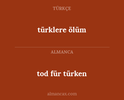 tod für türken - türklere ölüm