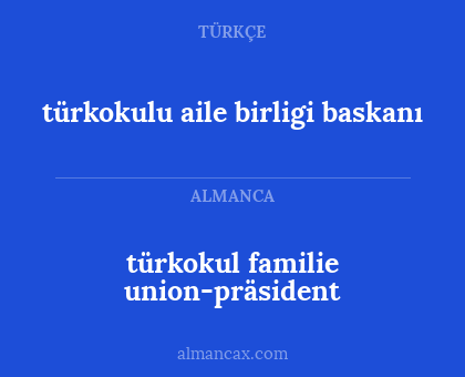 türkokulu aile birligi baskanı - türkokul familie union-präsident