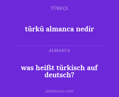 was heißt türkisch auf deutsch? - türkü almanca nedir