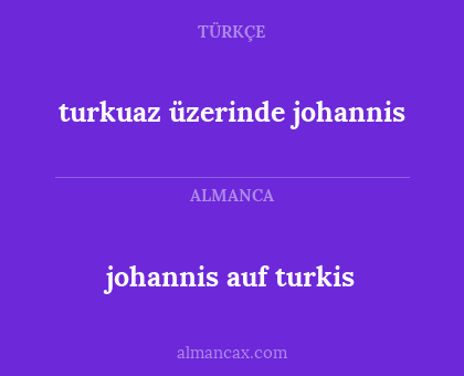 johannis auf turkis - turkuaz üzerinde johannis