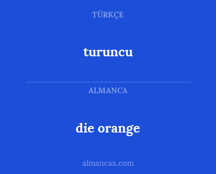 die orange - turuncu