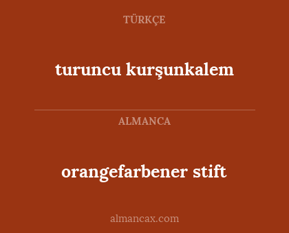 orangefarbener stift - turuncu kurşunkalem