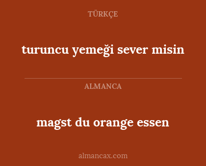 magst du orange essen - turuncu yemeği sever misin