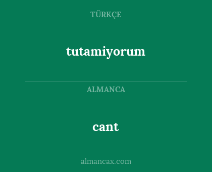 cant - tutamiyorum