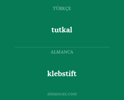 klebstift - tutkal