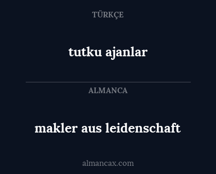 tutku ajanlar - makler aus leidenschaft