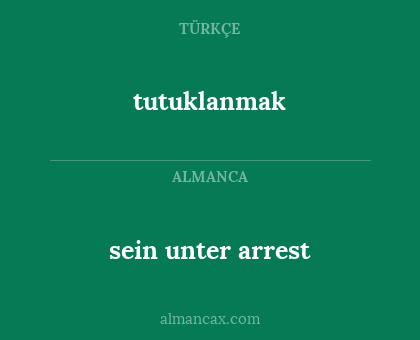 tutuklanmak - sein unter arrest