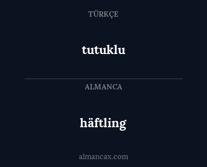 tutuklu - häftling