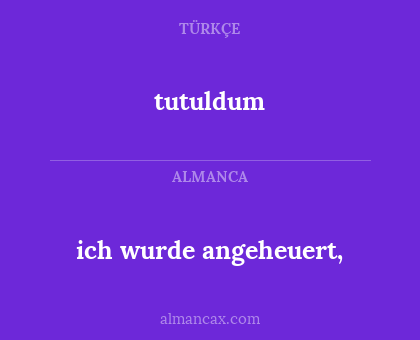 tutuldum - ich wurde angeheuert,