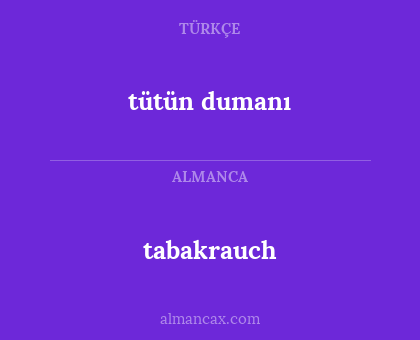tabakrauch - tütün dumanı