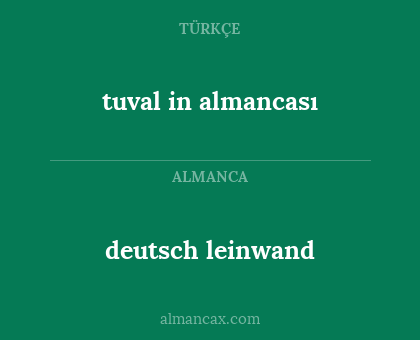 tuval in almancası - deutsch leinwand