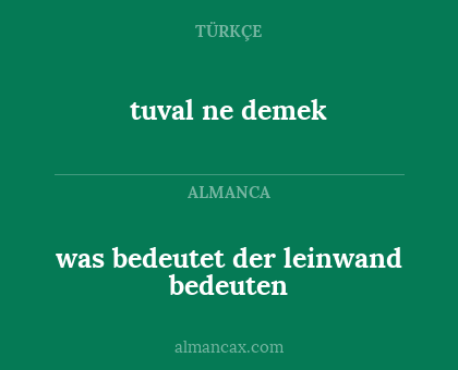 tuval ne demek - was bedeutet der leinwand bedeuten