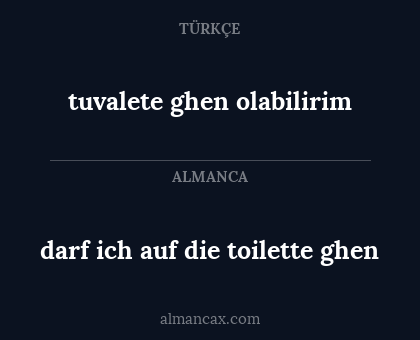 tuvalete ghen olabilirim - darf ich auf die toilette ghen