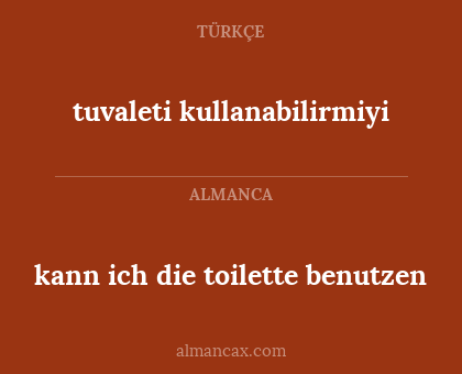 tuvaleti kullanabilirmiyi - kann ich die toilette benutzen