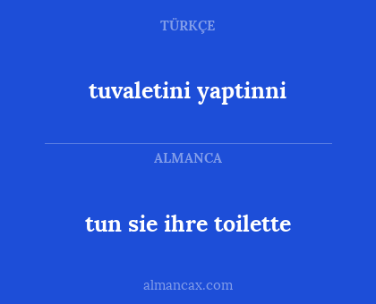 tun sie ihre toilette - tuvaletini yaptinni