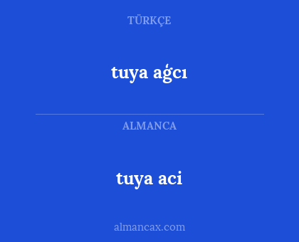 tuya aģcı - tuya aci
