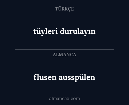 flusen ausspülen - tüyleri durulayın