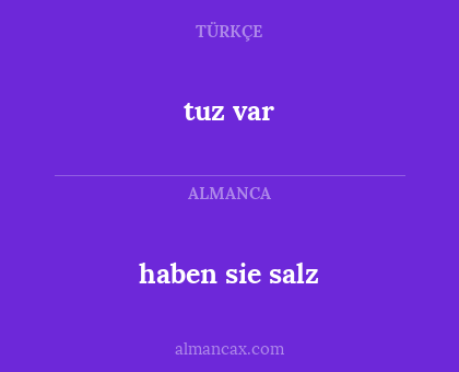tuz var - haben sie salz