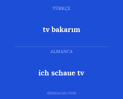 tv bakarım - ich schaue tv