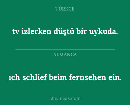 ıch schlief beim fernsehen ein. - tv izlerken düştü bir uykuda.