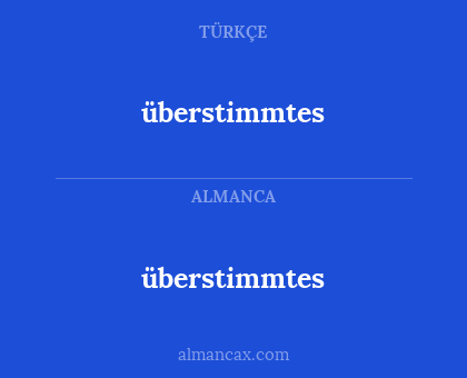 überstimmtes - überstimmtes