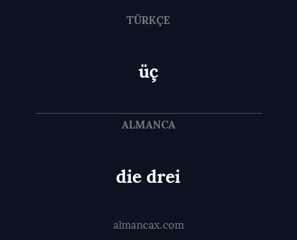 üç - die drei