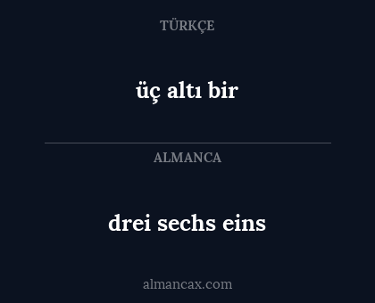 üç altı bir - drei sechs eins