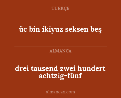 üc bin ikiyuz seksen beş - drei tausend zwei hundert achtzig-fünf