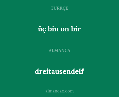 dreitausendelf - üç bin on bir