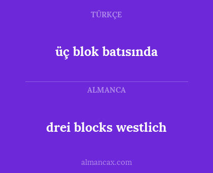 üç blok batısında - drei blocks westlich